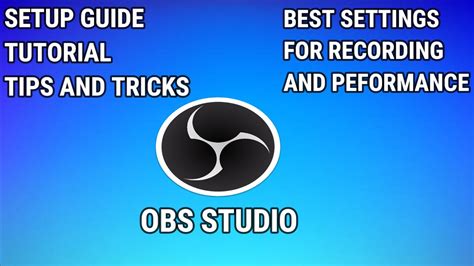 Obs Studio Setup Guide Tutorial Tips And Tricks Best Settings For
