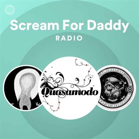 Scream For Daddy Radio Playlist By Spotify Spotify
