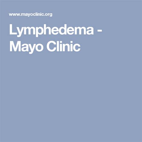 Lymphedema Mayo Clinic Lymphedema Stenosis Spinal Stenosis
