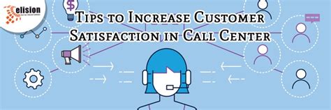 Tips To Increase Customer Satisfaction In Call Center Elisiontec