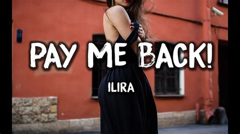 Ilira Pay Me Back Lyrics Youtube