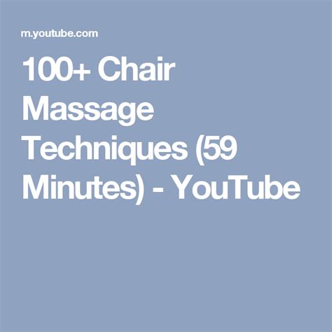 100 Chair Massage Techniques 59 Minutes Youtube Chair Massage Techniques Sports Massage