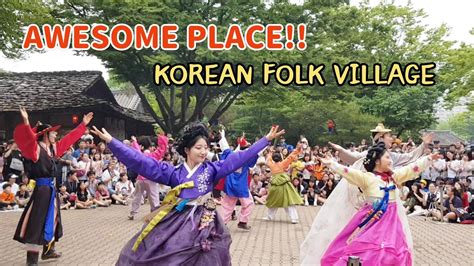 My Awesome Experience In Korean Folk Village Yongin City Part 1