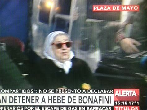 Alors en suède, les mères, dont hebe de bonafini, lancèrent alors le slogan « apparition en vie! Quieren detener a Hebe de Bonafini - LoQueSomos