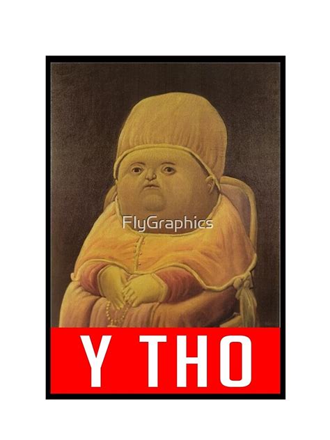 Y Tho Meme Photographic Print For Sale By Flygraphics Redbubble