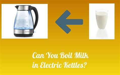 Can You Boil Milk In Electric Kettles Electric Kettles Guide
