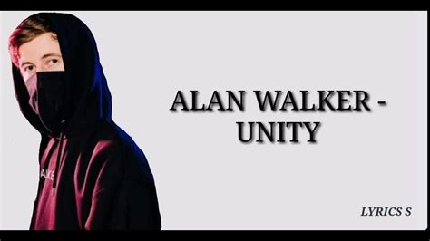 Alan Walker Unity Lyrics Ft Walkers Youtube