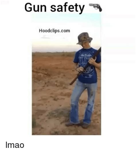 Gun Safety Hoodclipscom Lmao Funny Meme On Sizzle