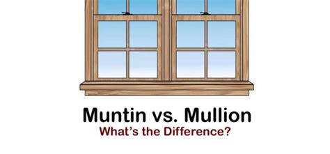 Muntin Vs Mullion Whats The Difference