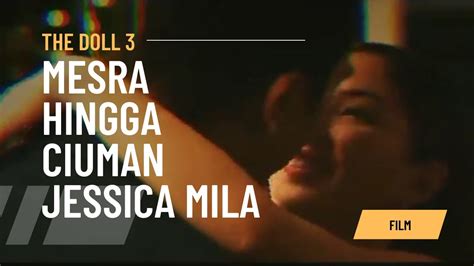 Adegan Mesra Hingga Ciuman Jessica Mila Di The Doll 3 Youtube