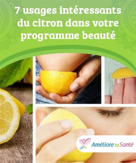 7 Utilisations Du Citron Comme Produit De Beauté Améliore Ta Santé