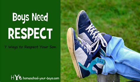Boys Need Respect 7 Ways To Respect Your Son