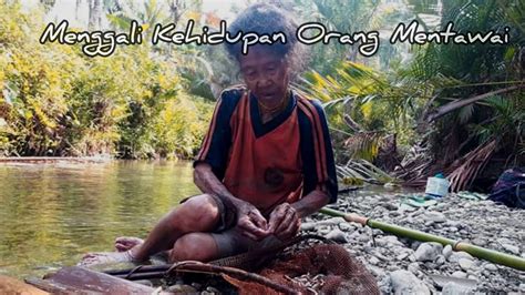 budaya mentawai menggali keindahan alam dan kearifan lokal suku mentawai youtube