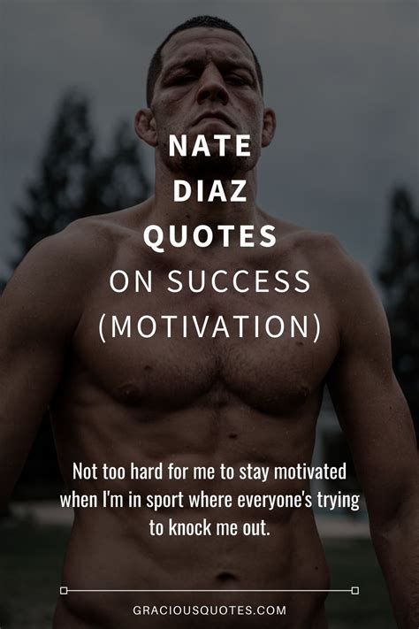 Top 27 Nate Diaz Quotes On Success Motivation