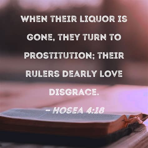 Hosea 4 18 When Their Liquor Is Gone They Turn To Prostitution Their