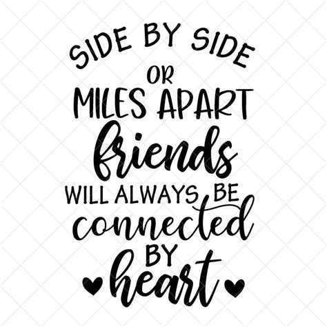Side By Side Or Miles Apart Svg Friends Quote Svg Vector Etsy