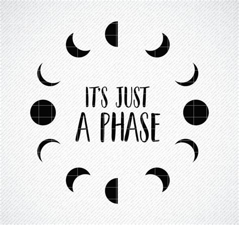 Its Just A Phase Svg Moon Phases Svg Moon Svg Crescent Etsy