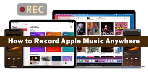 How To Record From Apple Music On All Devices Upadted
