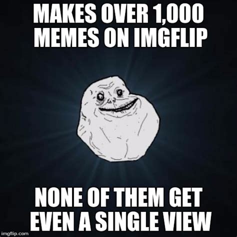 Forever Alone Meme Imgflip