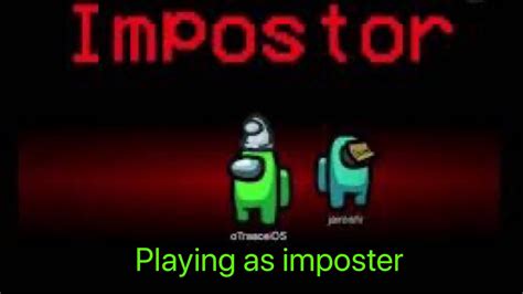 Among Us Playing As Imposter Youtube