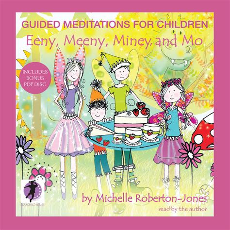 Guided Meditations For Children Eeny Meeny Miney And