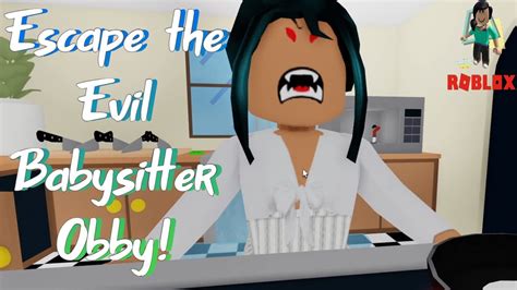 Escape The Evil Babysitter Obby Roblox Youtube