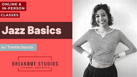 Jazz Basics With Yvette Garcia 060121 Breakout Studios Online Classes