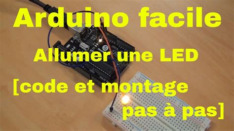 Arduino facile Allumer une LED Code et Montage Complet pas à pas