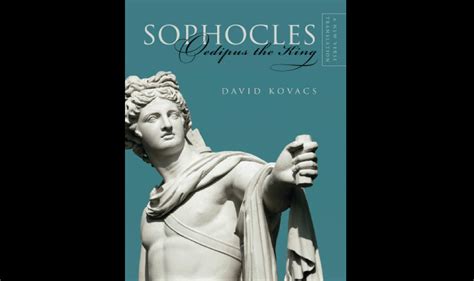 sophocles oedipus the king a new verse translation by david kovacs the objective standard