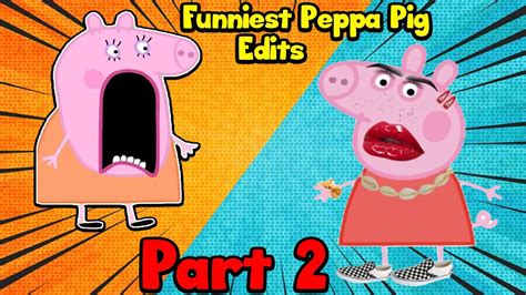 Funniest Edited Peppa Pig Episode Extreme Try Not To Laugh Part 2