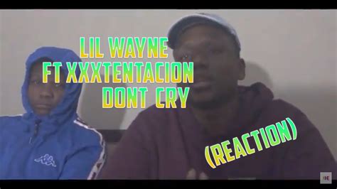 two goats don t cry lil wayne ft xxxtentacion reaction youtube