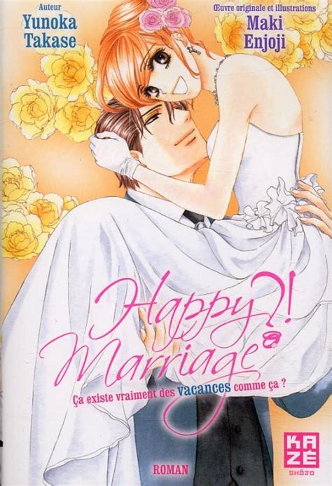 Happy marriage ?! - Le roman T1, manga chez Kazé manga de Takase, Enjoji