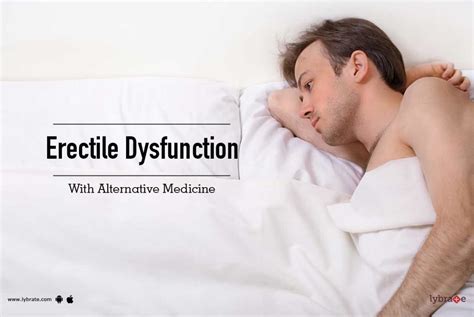 Erectile Dysfunction With Alternative Medicine By Dr Sudhir Bhola Lybrate
