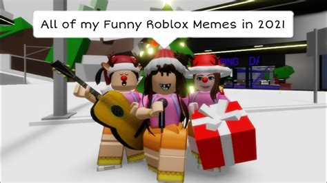 All Of My Funny Roblox Memes In 2021 Roblox Compilation Youtube