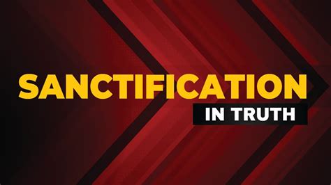 Sanctification In Truth Youtube