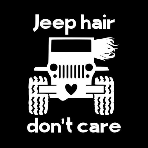 Jeep Hair Dont Care Decal Jeep Stickers Jeep Hair Jeep