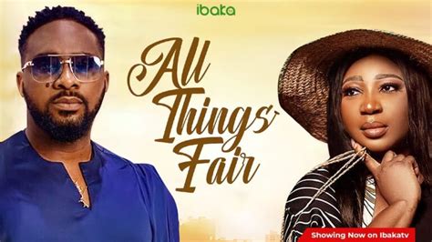 Download All Things Fair Nollywood Movie 2022 Naijaprey