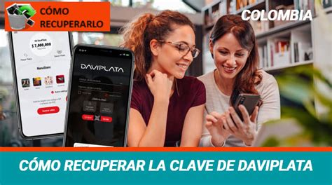 ⊛cómo recuperar la clave de daviplata【2023