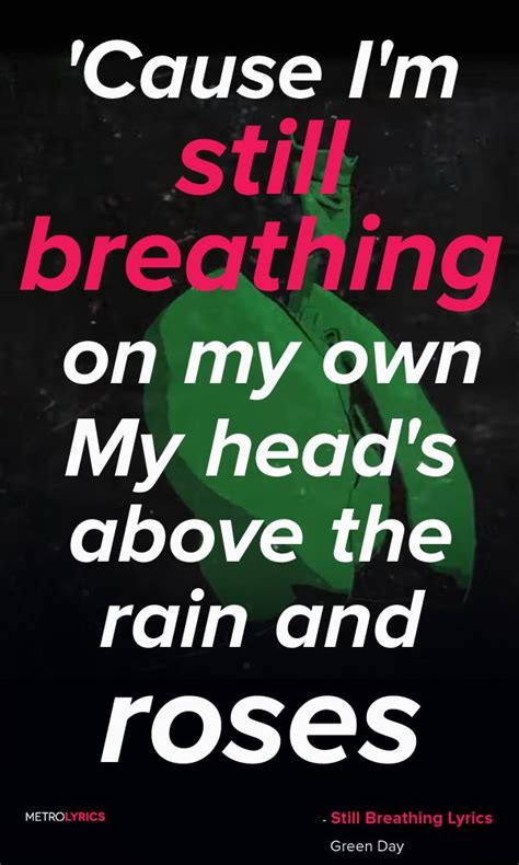 Green Day Still Breathing Lyrics And Quotes Cause Im Still