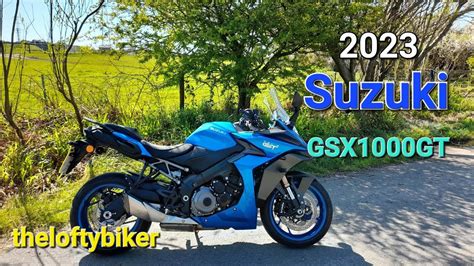 2023 suzuki gsx s1000gt review youtube