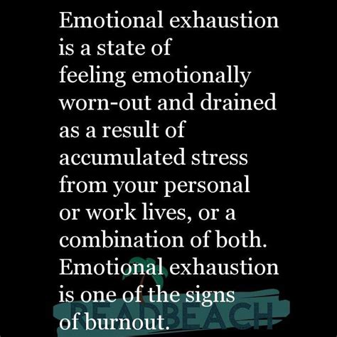 emotional exhaustion is a state of feeling emotionally worn out and drained as a result of