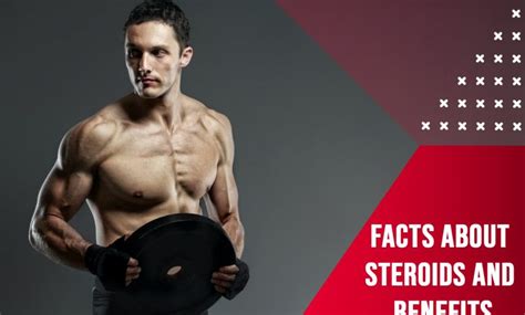 Facts About Steroids And Benefits