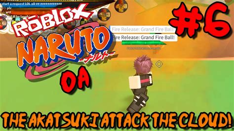 The Akatsuki Attack The Cloud Roblox Naruto Oa Episode 6 Youtube
