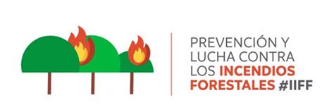 Campaña Contra Incendios Forestales 2021 Los Nuevos Retos