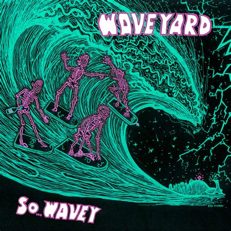 So Wavey Waveyard