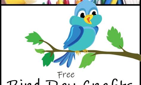 Free Bird Crafts For Kids To Celebrate National Bird Day Youre So