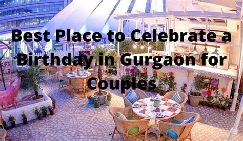 Best Place to Celebrate a Birthday in Gurgaon for Couples