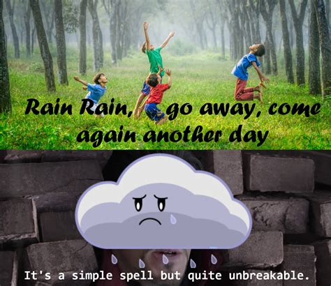 Rain Rain Go Away Rmemes