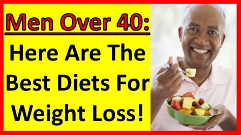 Here Are The Best Diets For Weight Loss Men Over 40 Men Over 50