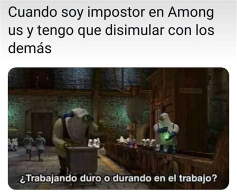 Cuando Soy Impostor En Among Us Y Tengo Que Disimular Con Los Demás